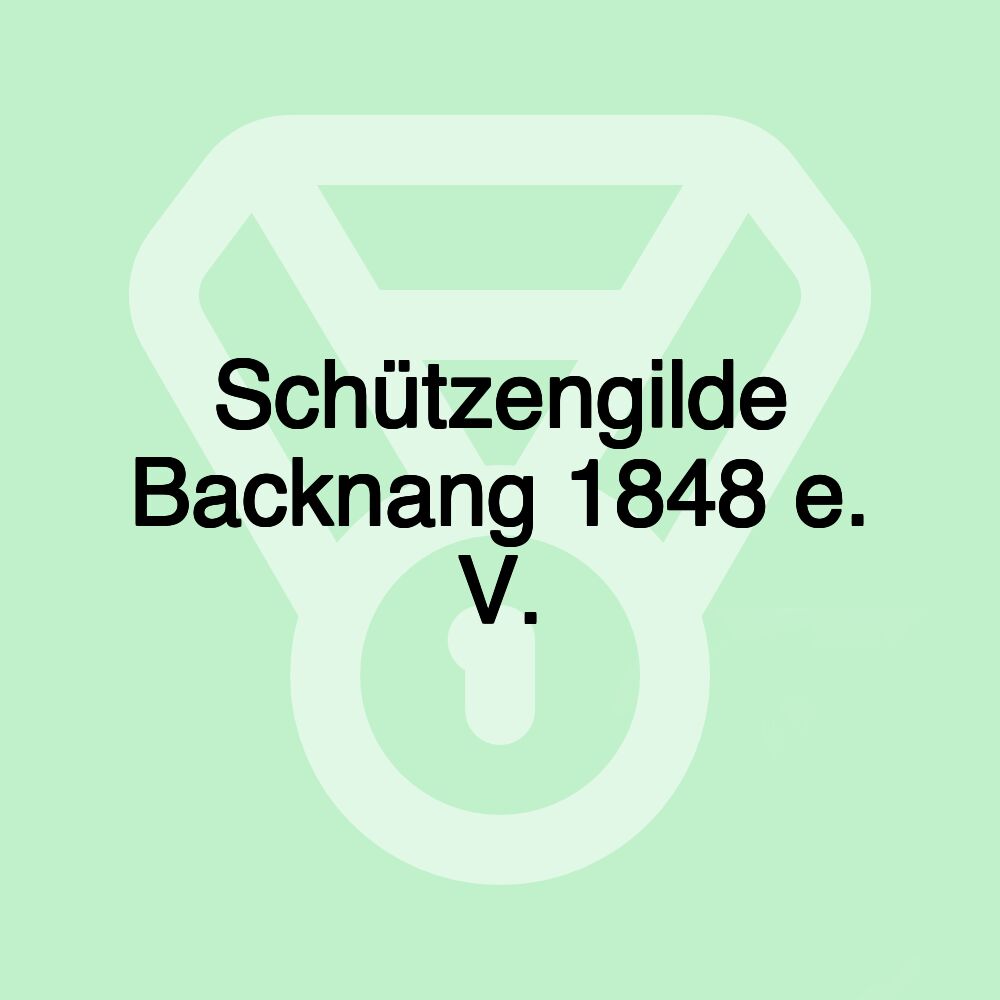 Schützengilde Backnang 1848 e. V.