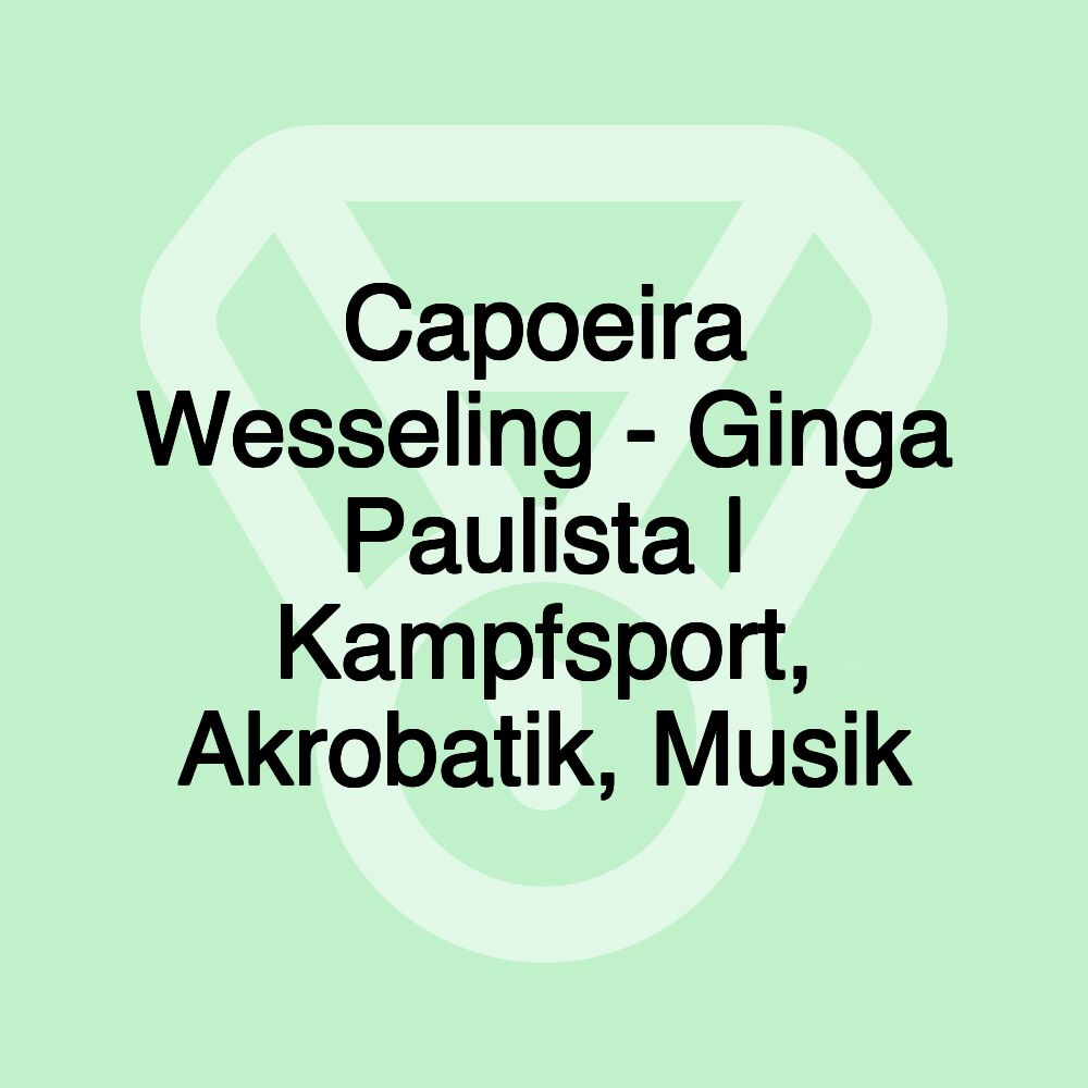 Capoeira Wesseling - Ginga Paulista | Kampfsport, Akrobatik, Musik