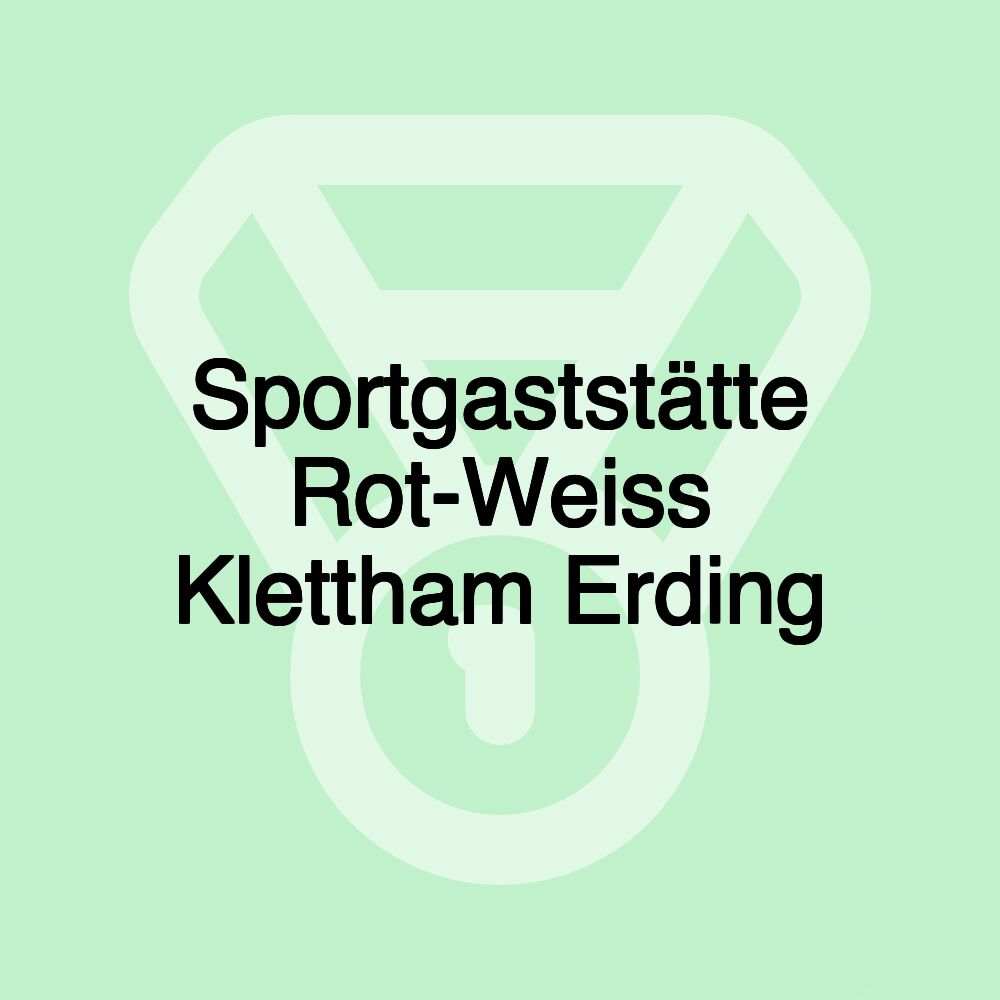 Sportgaststätte Rot-Weiss Klettham Erding