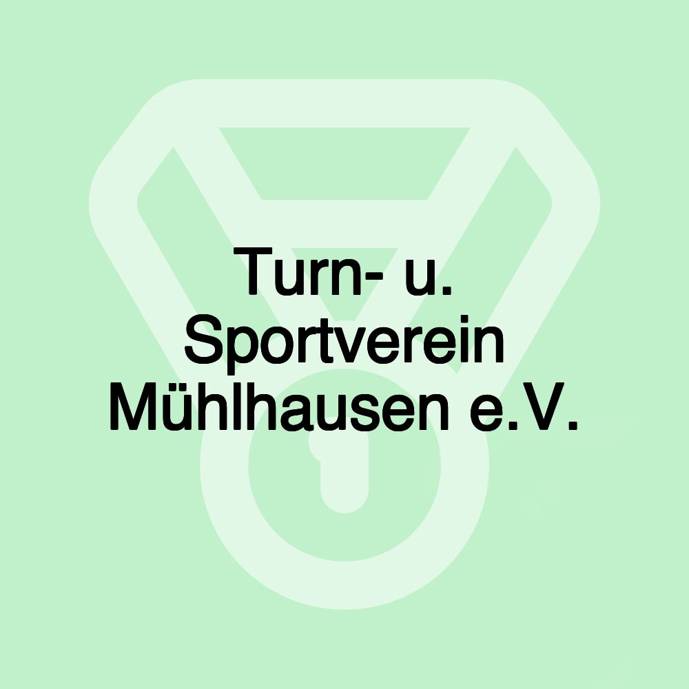 Turn- u. Sportverein Mühlhausen e.V.