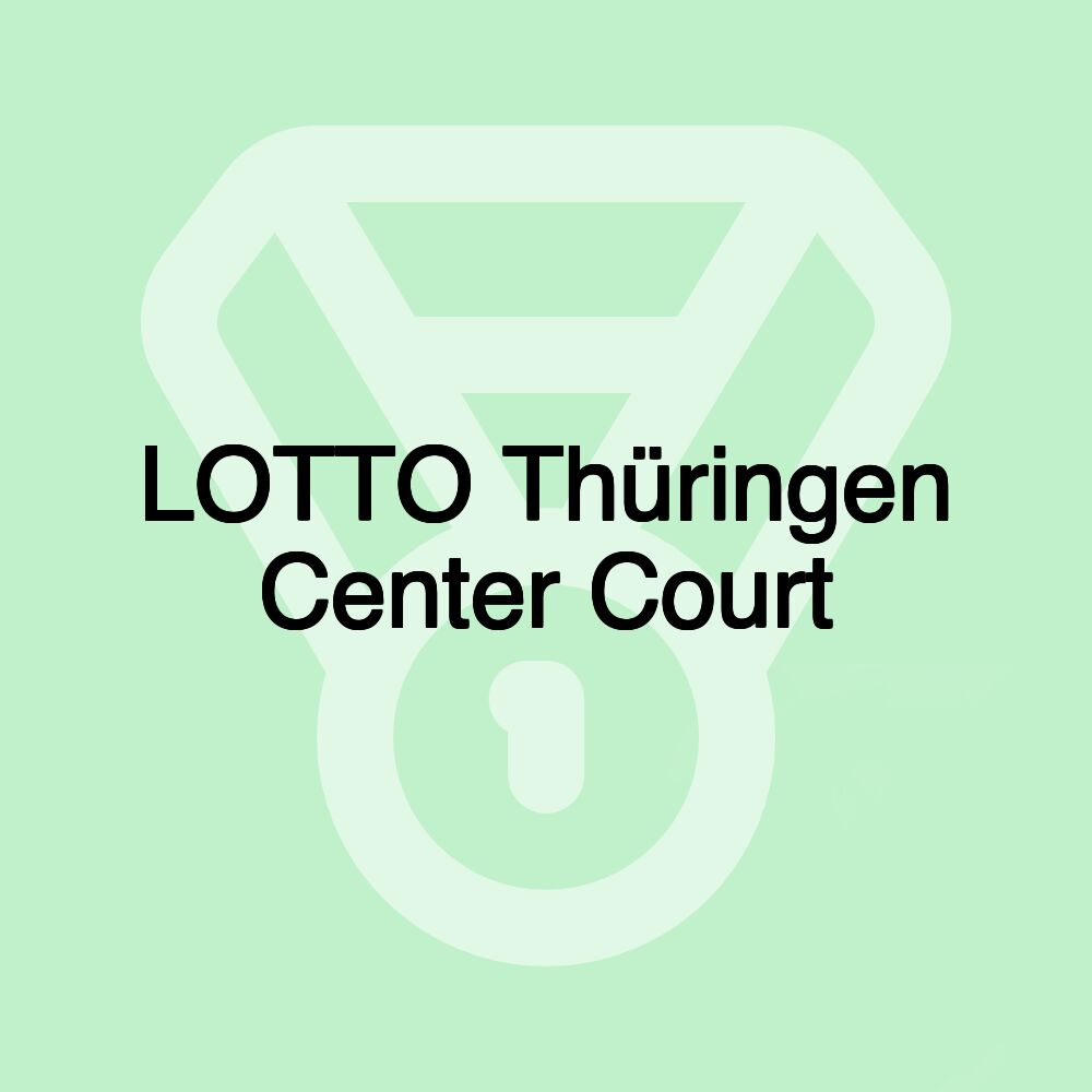 LOTTO Thüringen Center Court