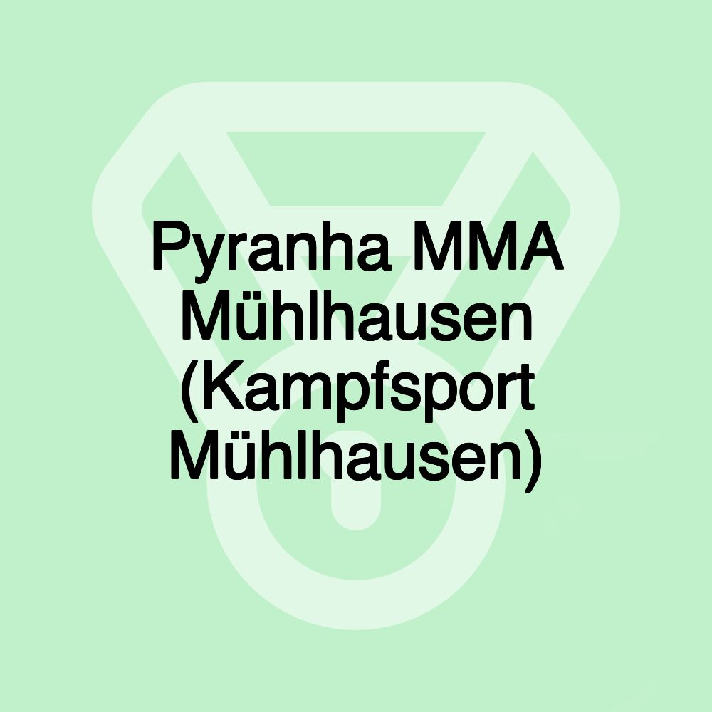 Pyranha MMA Mühlhausen (Kampfsport Mühlhausen)