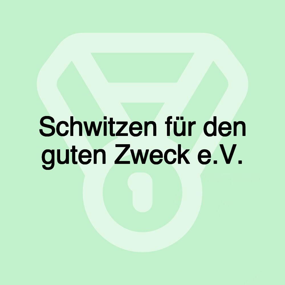 Schwitzen für den guten Zweck e.V.