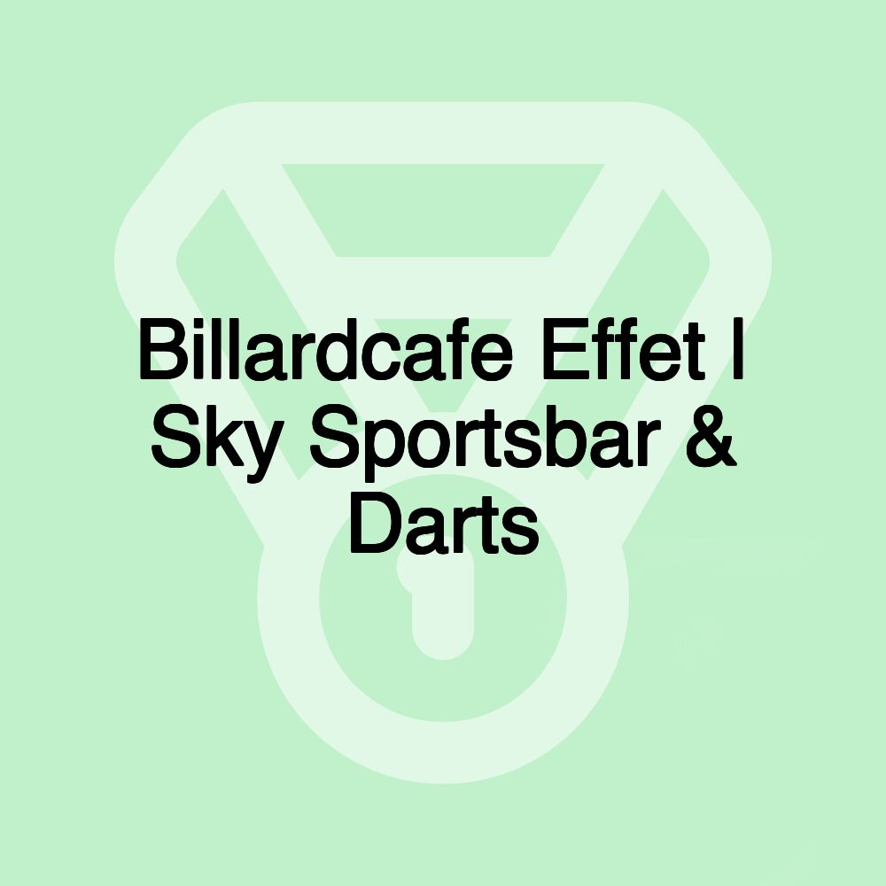 Billardcafe Effet | Sky Sportsbar & Darts