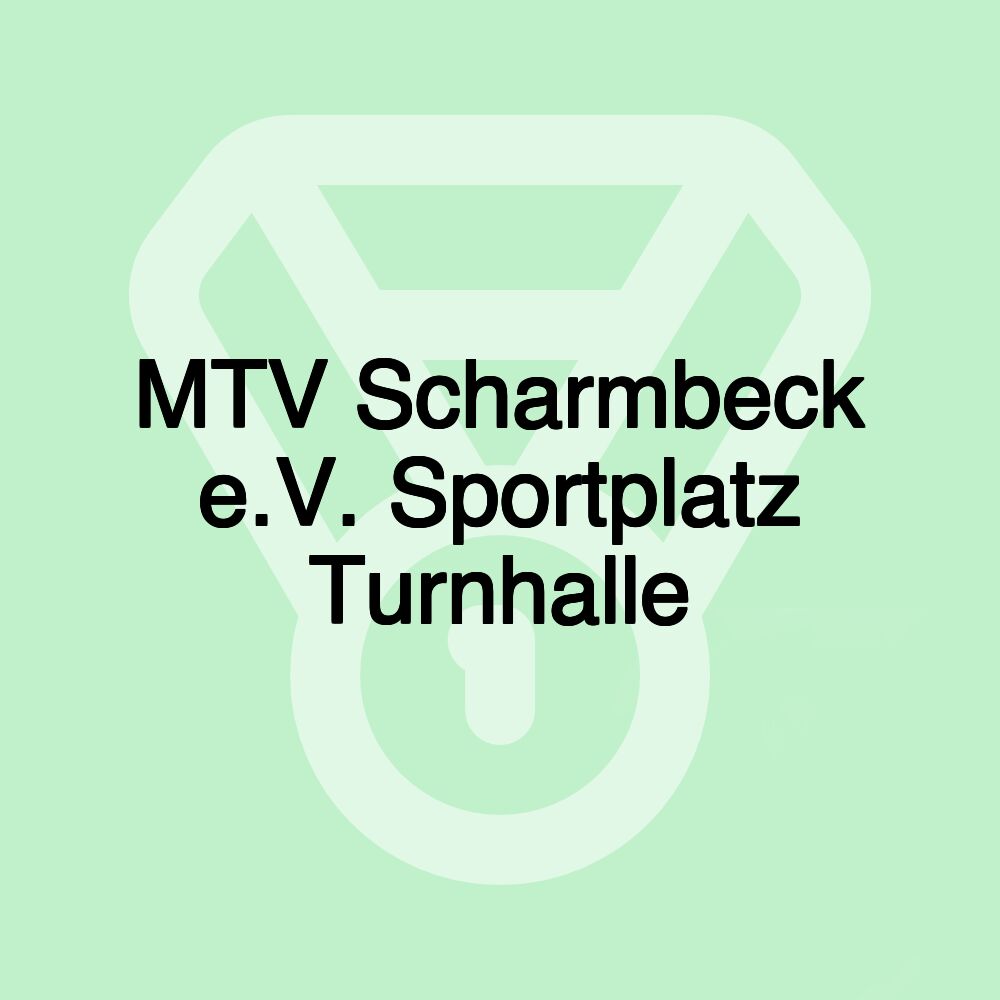 MTV Scharmbeck e.V. Sportplatz Turnhalle