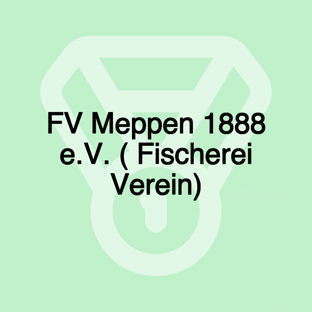 FV Meppen 1888 e.V. ( Fischerei Verein)