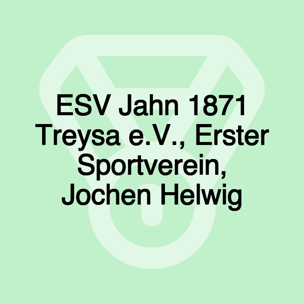 ESV Jahn 1871 Treysa e.V., Erster Sportverein, Jochen Helwig