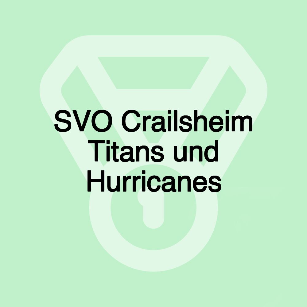 SVO Crailsheim Titans und Hurricanes