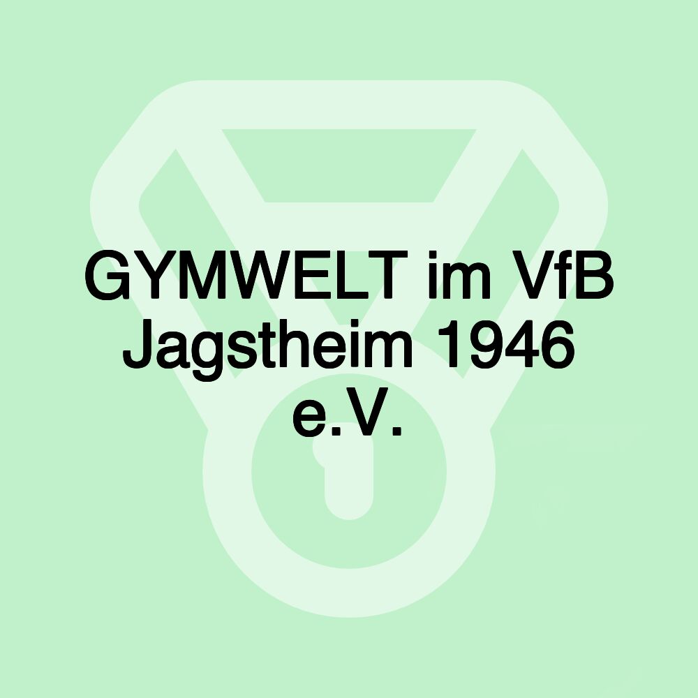 GYMWELT im VfB Jagstheim 1946 e.V.