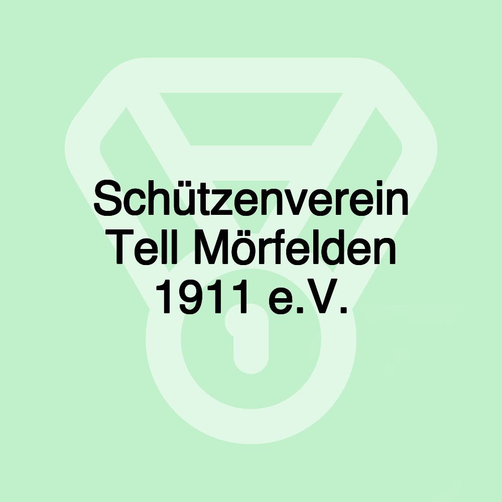 Schützenverein Tell Mörfelden 1911 e.V.