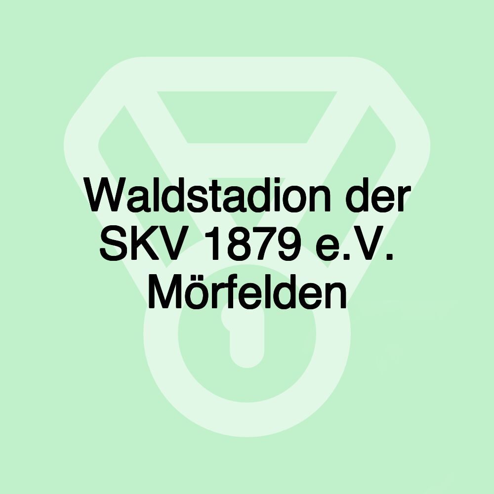 Waldstadion der SKV 1879 e.V. Mörfelden