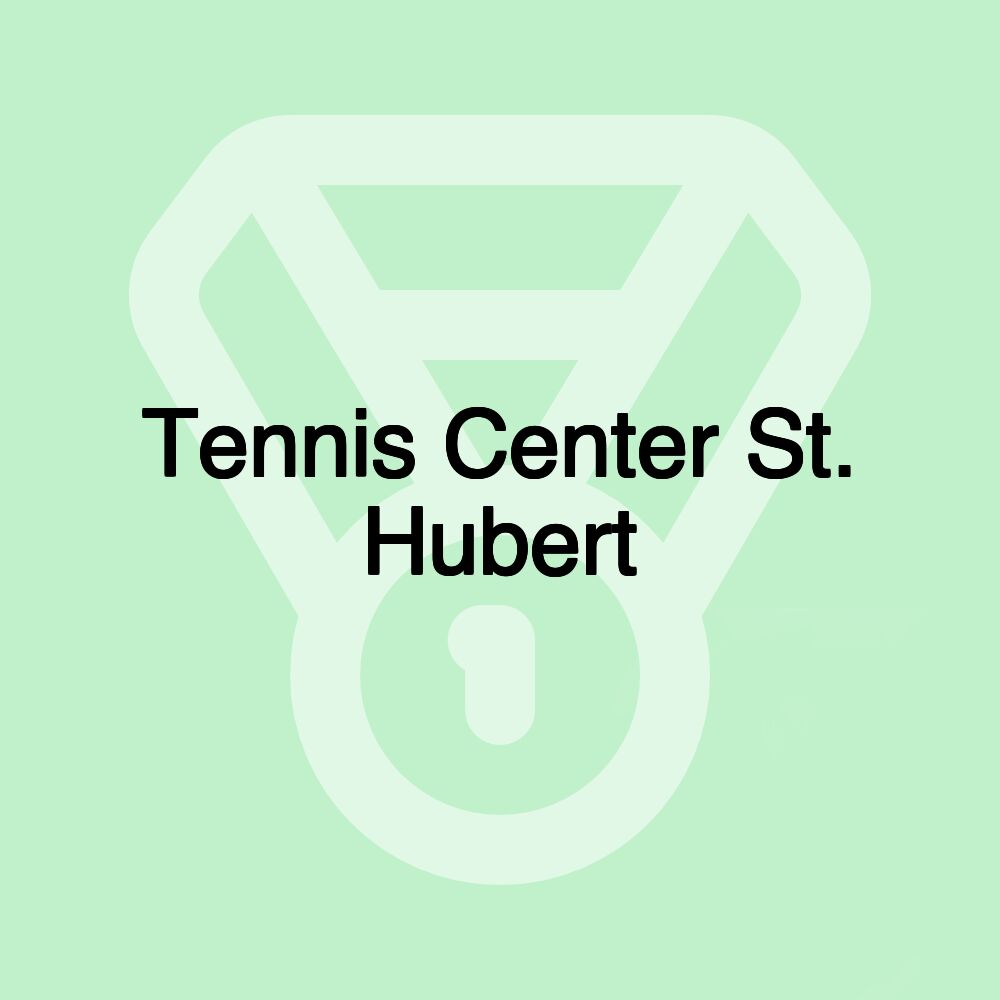 Tennis Center St. Hubert