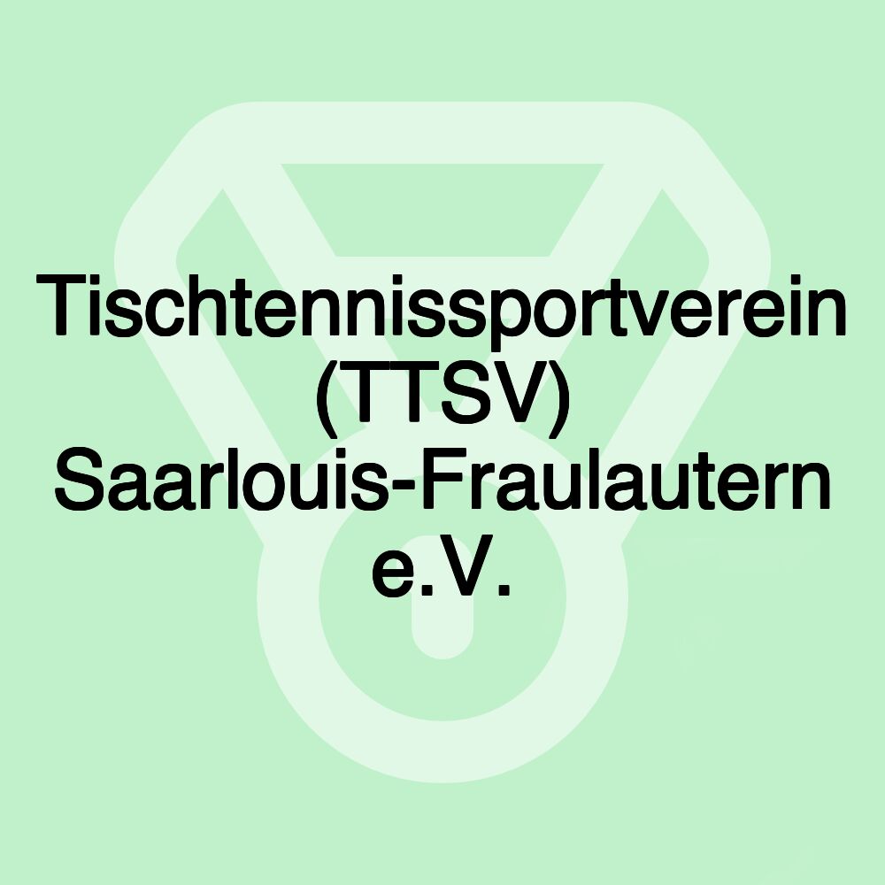 Tischtennissportverein (TTSV) Saarlouis-Fraulautern e.V.