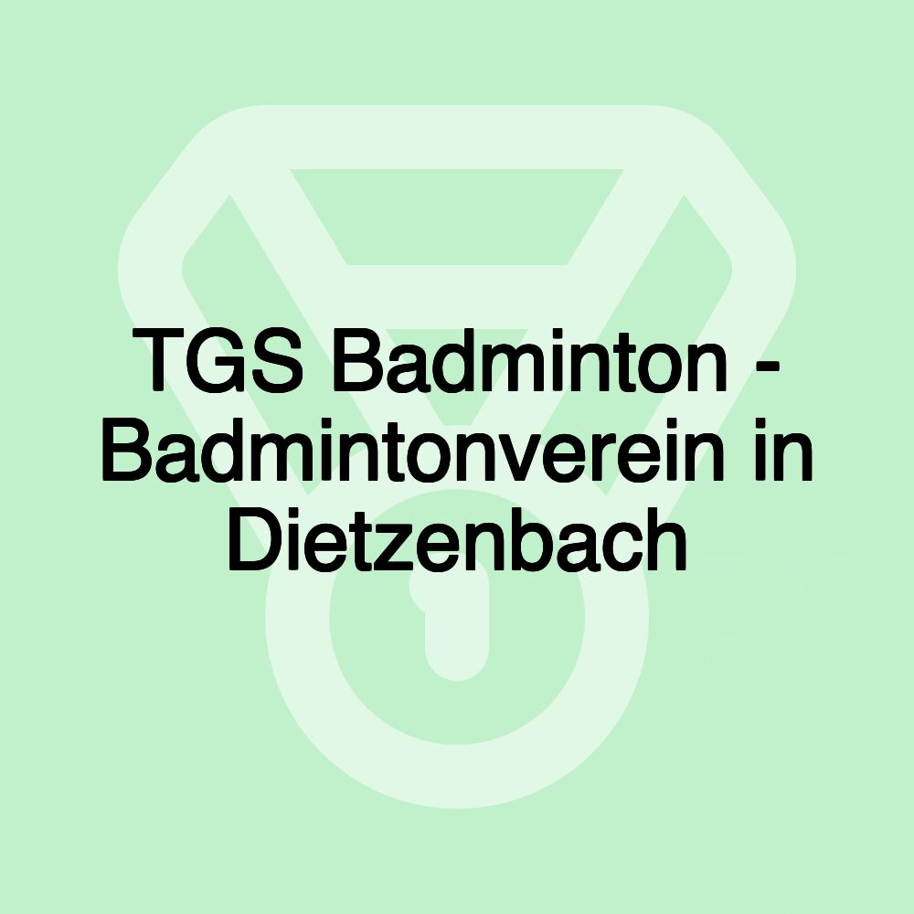 TGS Badminton - Badmintonverein in Dietzenbach