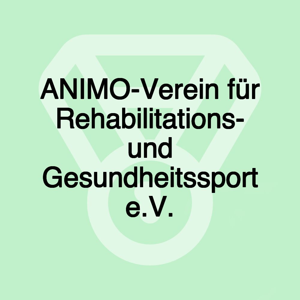 ANIMO-Verein für Rehabilitations- und Gesundheitssport e.V.