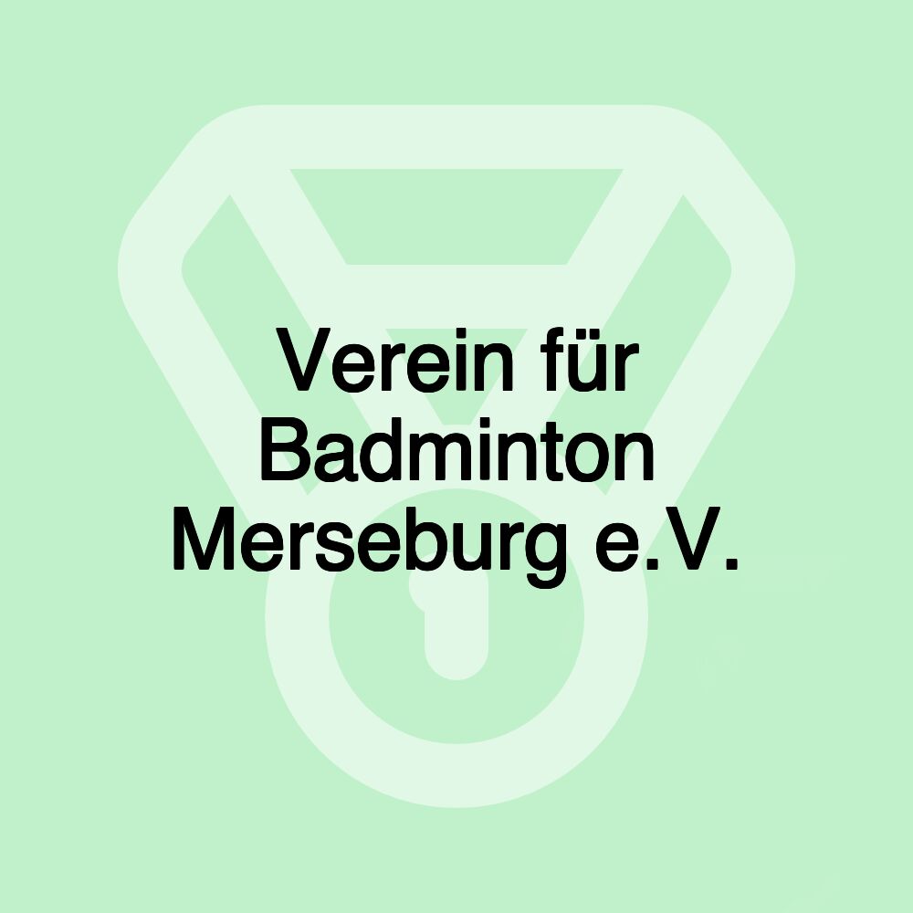 Verein für Badminton Merseburg e.V.