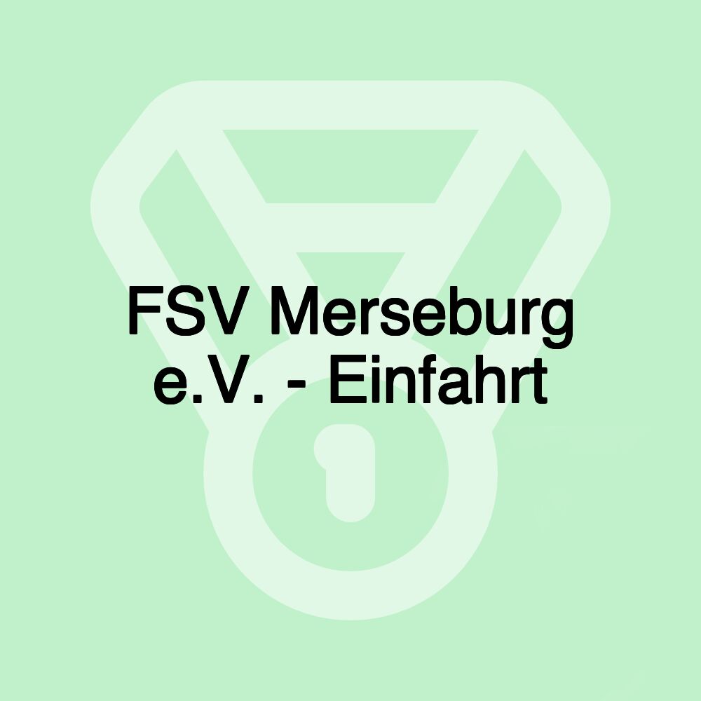 FSV Merseburg e.V. - Einfahrt