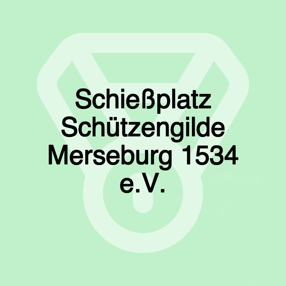 Schießplatz Schützengilde Merseburg 1534 e.V.