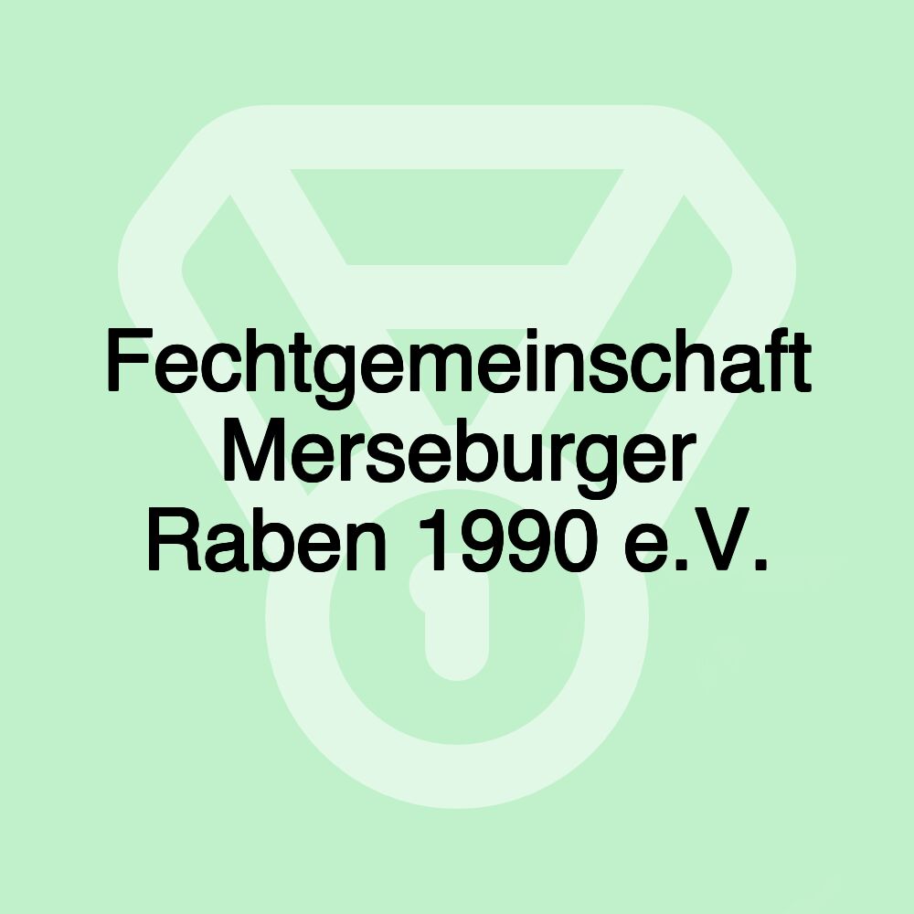 Fechtgemeinschaft Merseburger Raben 1990 e.V.