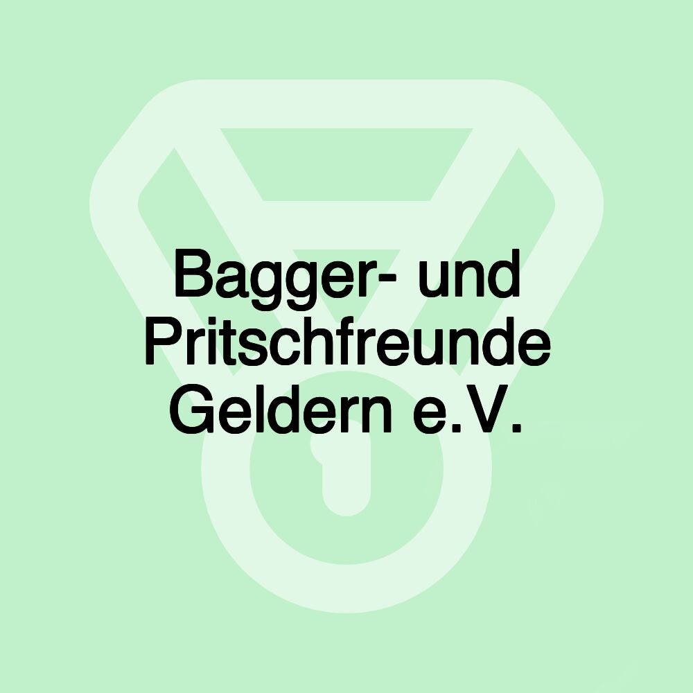 Bagger- und Pritschfreunde Geldern e.V.