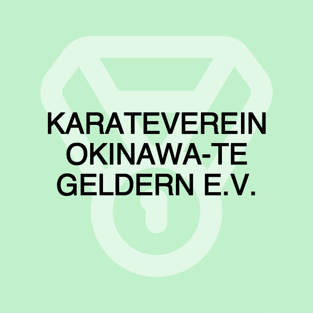 KARATEVEREIN OKINAWA-TE GELDERN E.V.