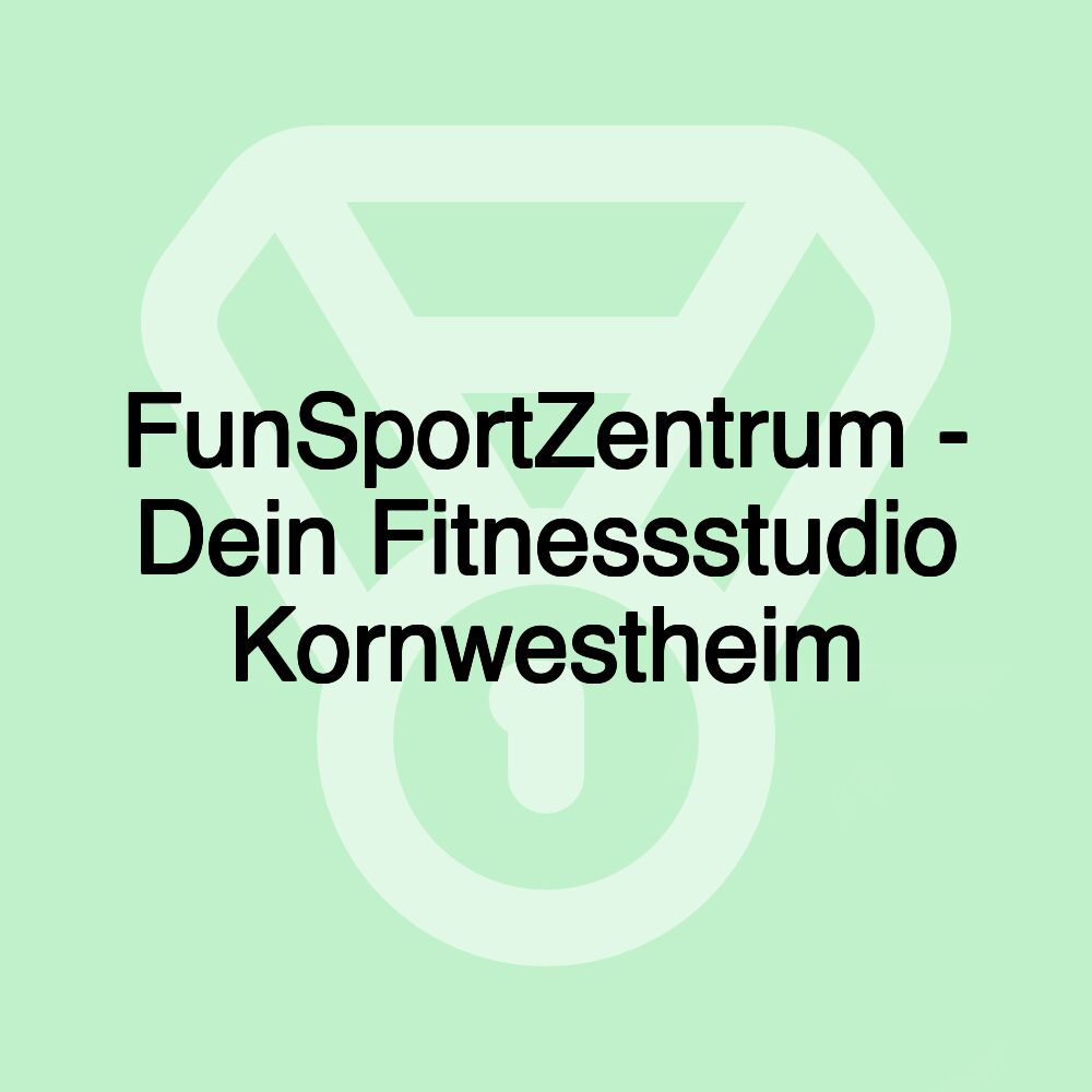 FunSportZentrum - Dein Fitnessstudio Kornwestheim