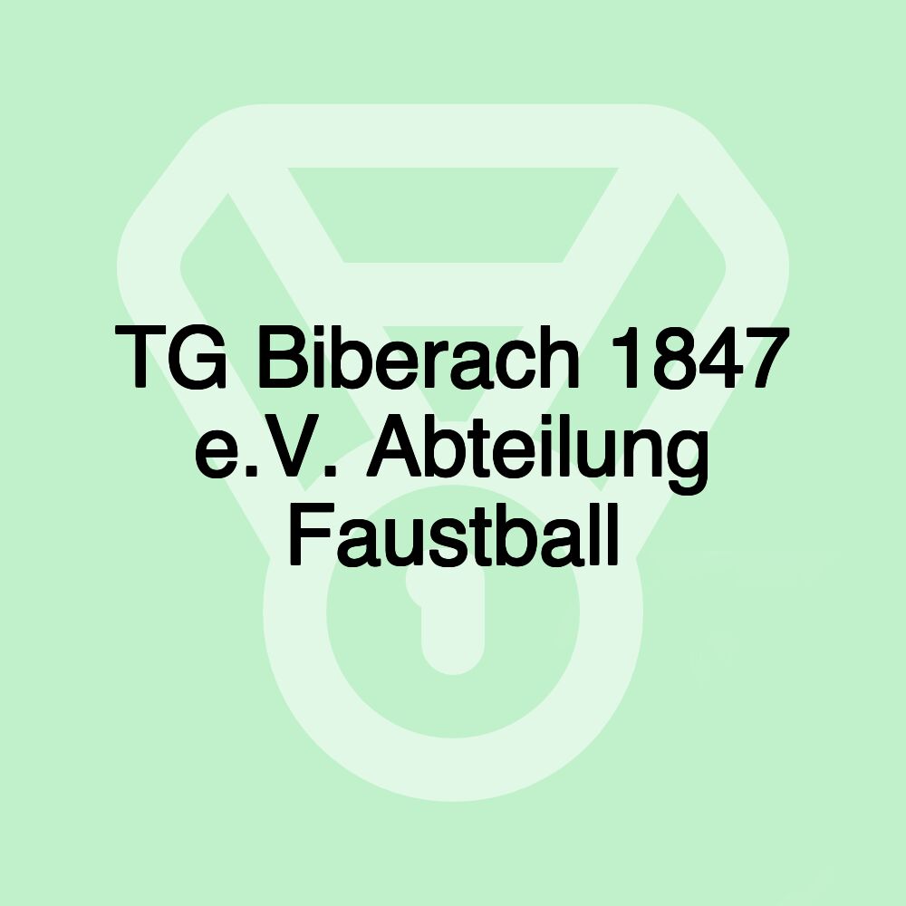 TG Biberach 1847 e.V. Abteilung Faustball