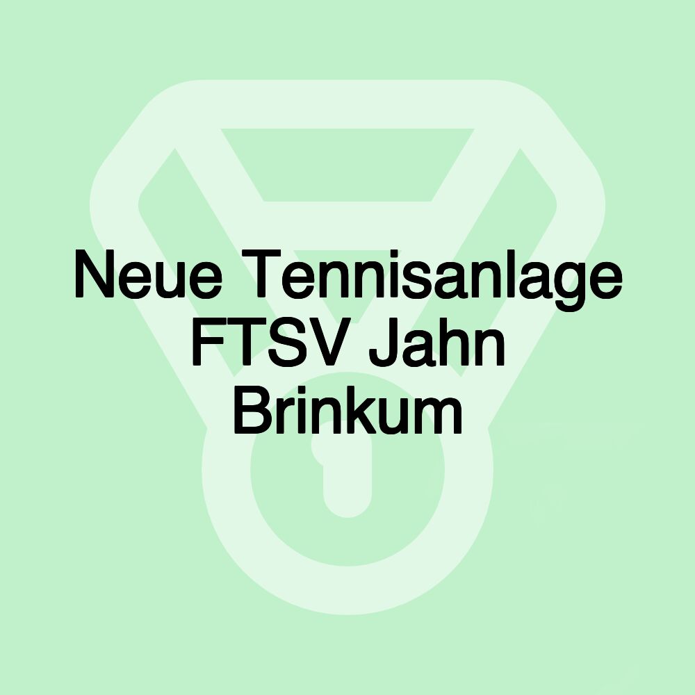 Neue Tennisanlage FTSV Jahn Brinkum