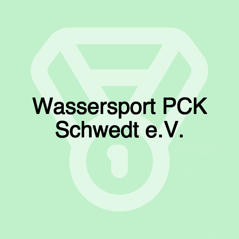 Wassersport PCK Schwedt e.V.