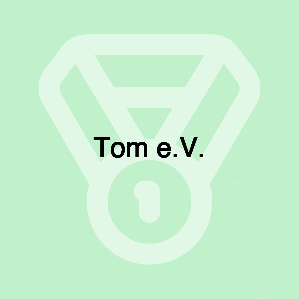 Tom e.V.