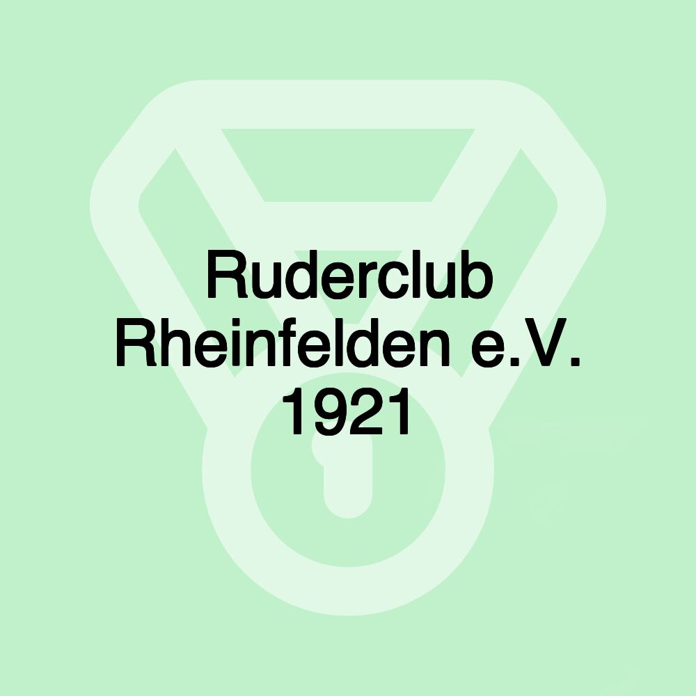 Ruderclub Rheinfelden e.V. 1921