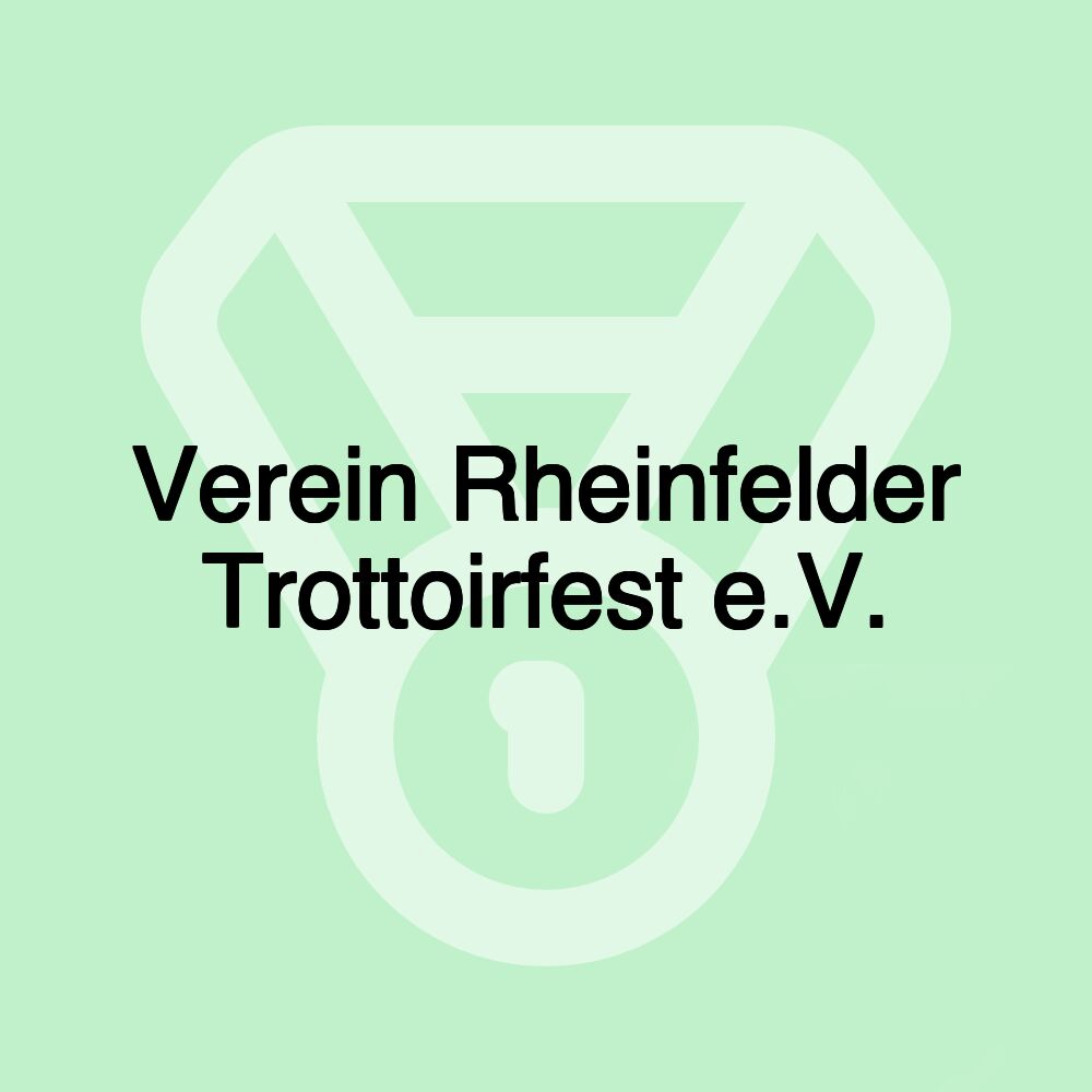 Verein Rheinfelder Trottoirfest e.V.