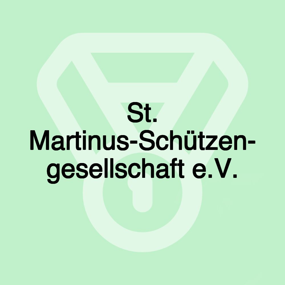 St. Martinus-Schützen- gesellschaft e.V.