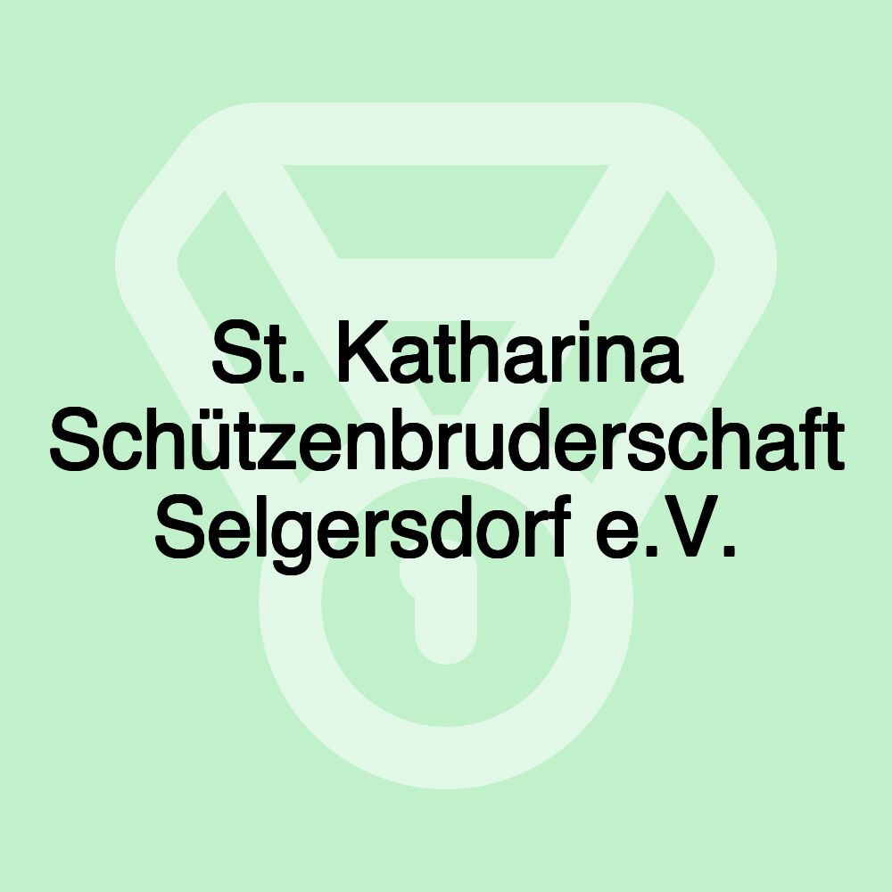 St. Katharina Schützenbruderschaft Selgersdorf e.V.