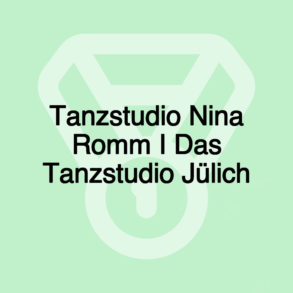 Tanzstudio Nina Romm I Das Tanzstudio Jülich