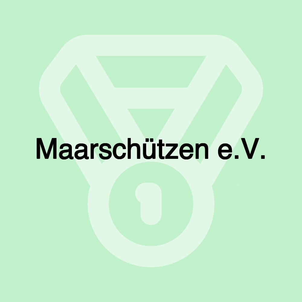 Maarschützen e.V.