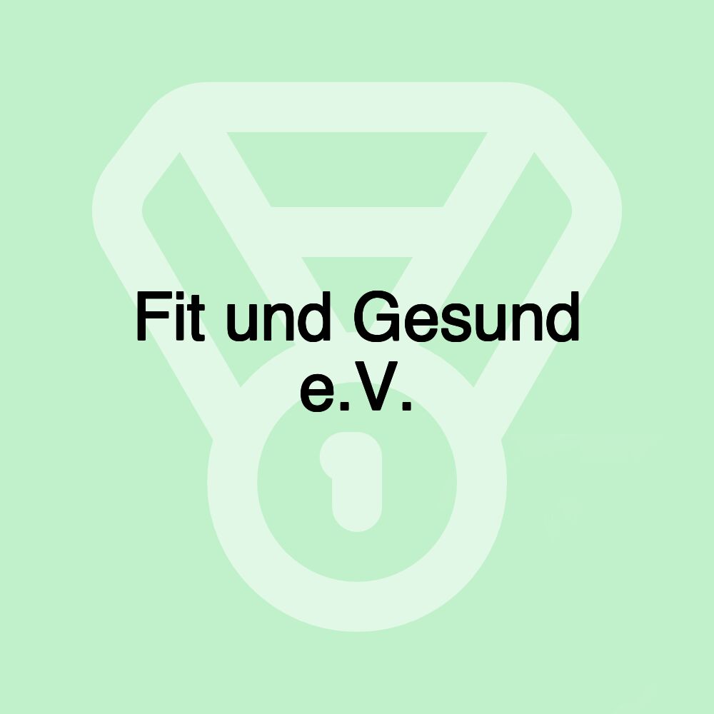 Fit und Gesund e.V.