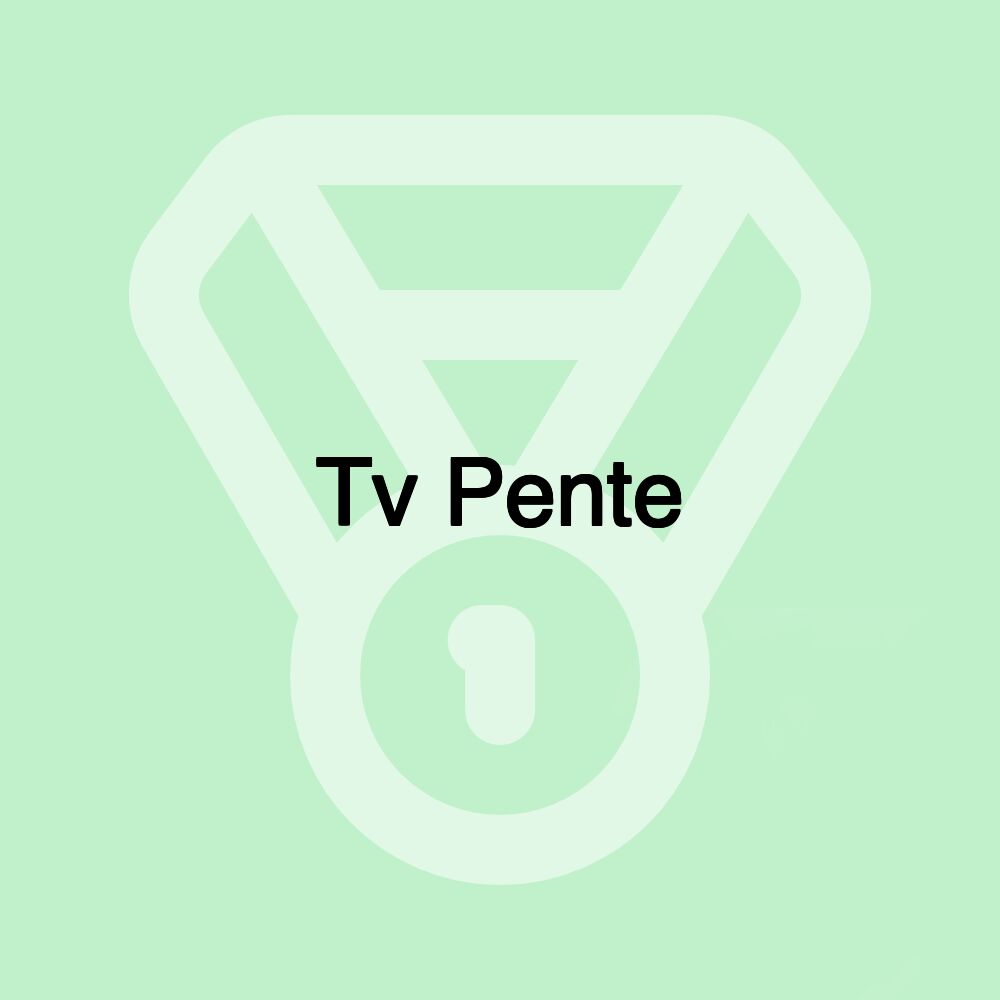 Tv Pente