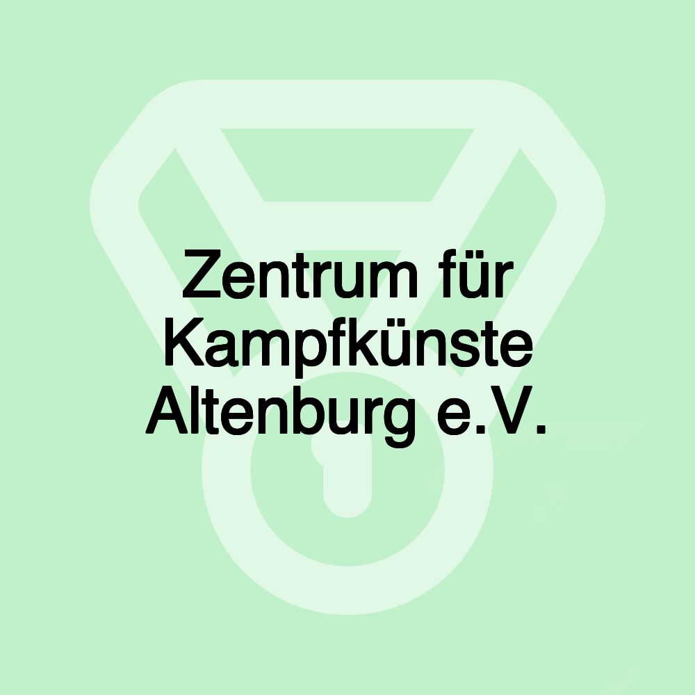 Zentrum für Kampfkünste Altenburg e.V.