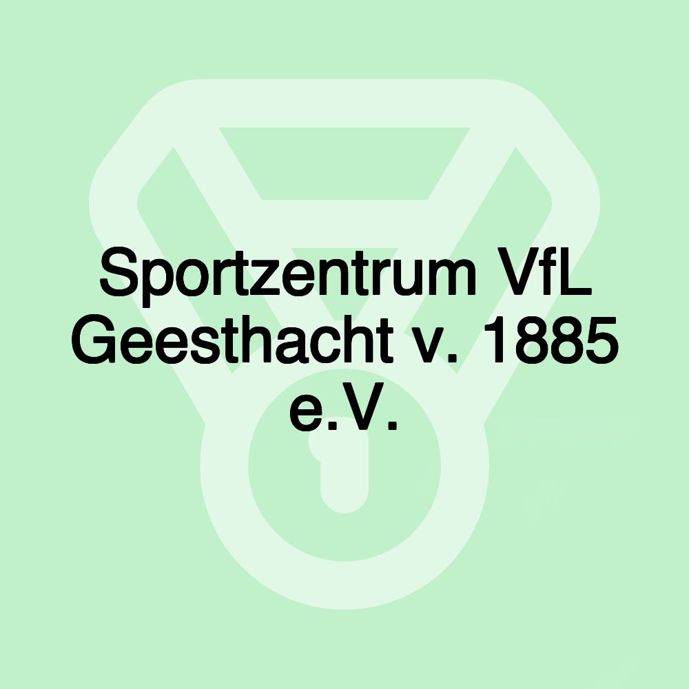 Sportzentrum VfL Geesthacht v. 1885 e.V.