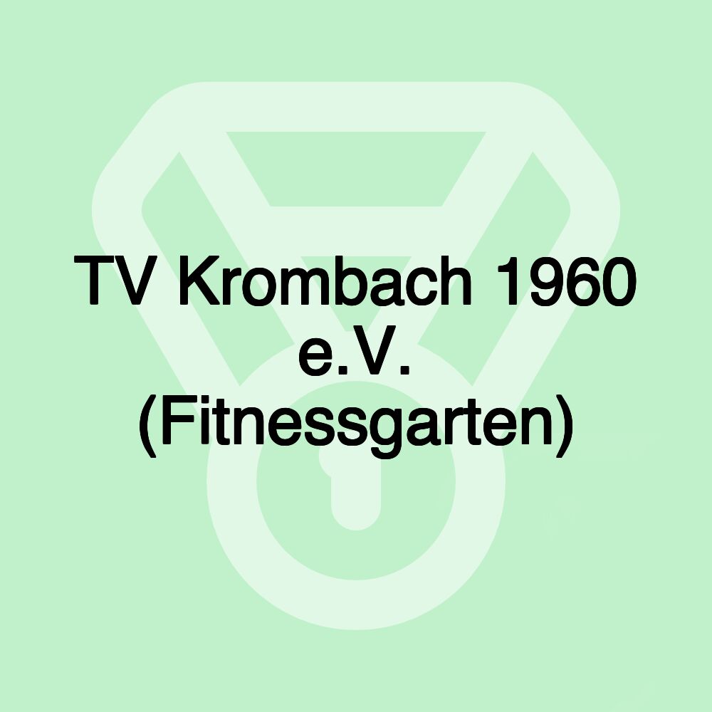 TV Krombach 1960 e.V. (Fitnessgarten)