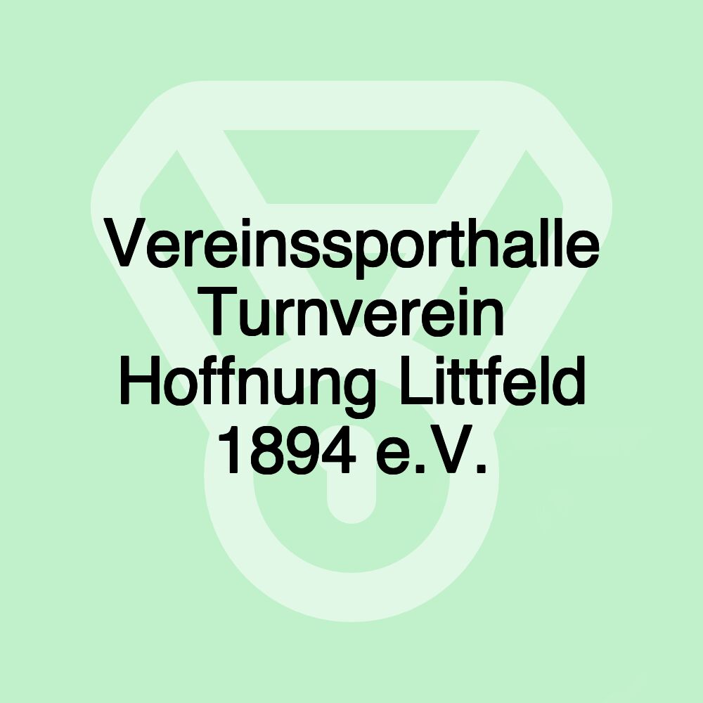 Vereinssporthalle Turnverein Hoffnung Littfeld 1894 e.V.