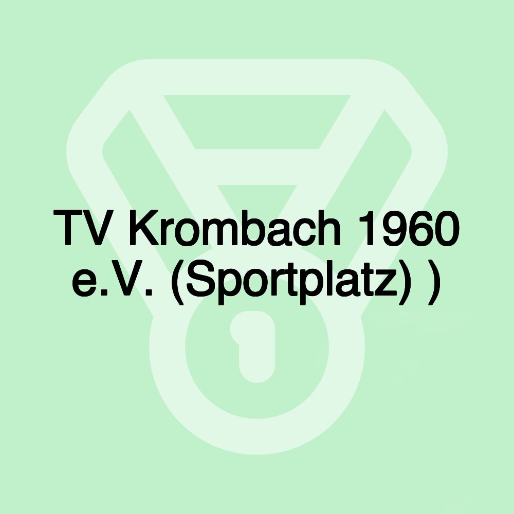 TV Krombach 1960 e.V. (Sportplatz) )