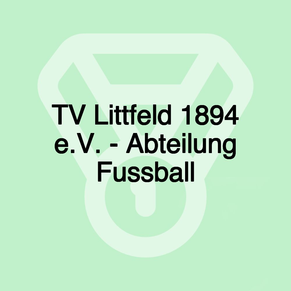 TV Littfeld 1894 e.V. - Abteilung Fussball