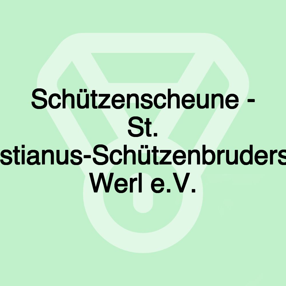 Schützenscheune - St. Sebastianus-Schützenbruderschaft Werl e.V.