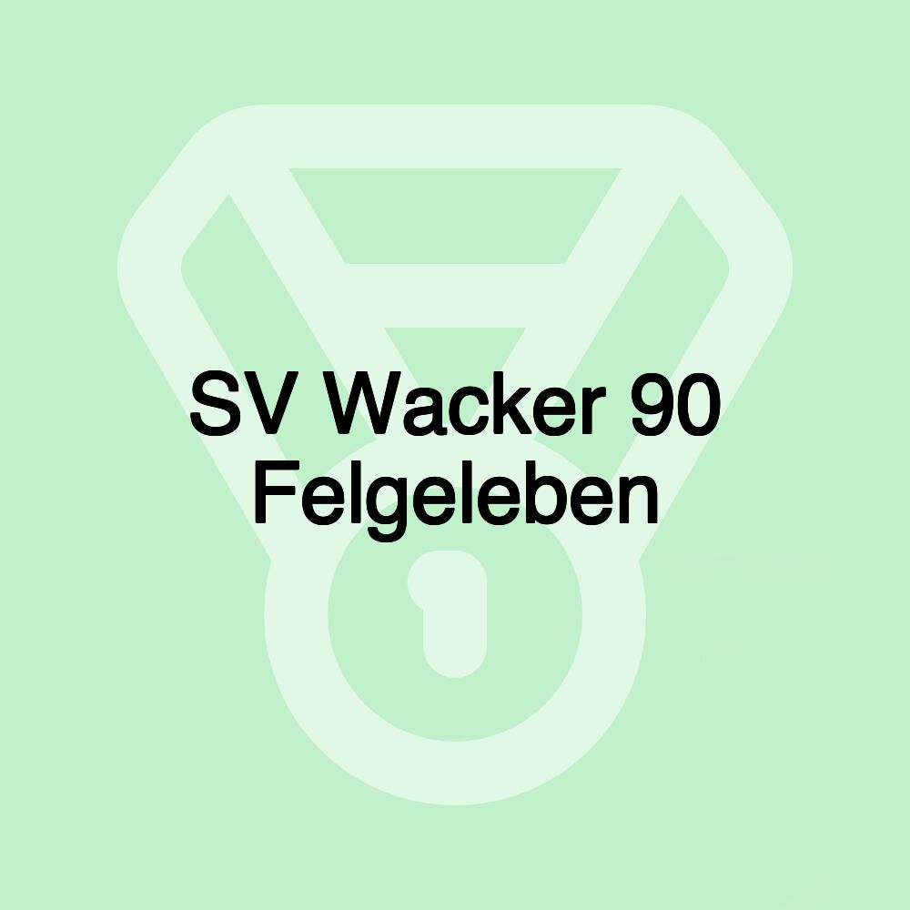 SV Wacker 90 Felgeleben