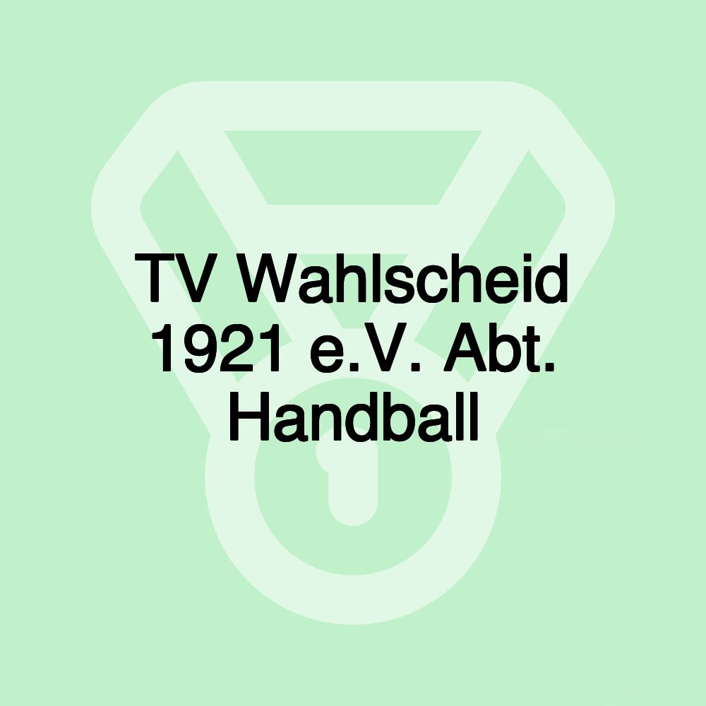 TV Wahlscheid 1921 e.V. Abt. Handball