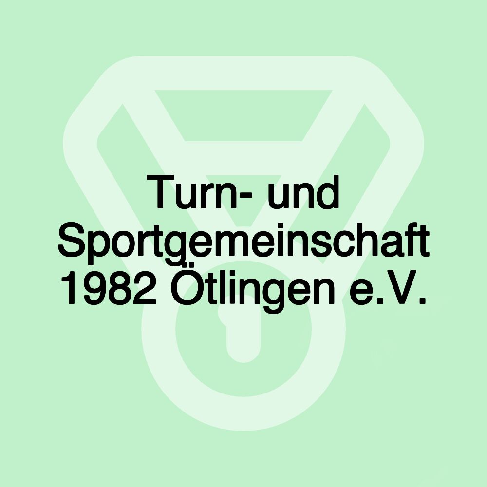 Turn- und Sportgemeinschaft 1982 Ötlingen e.V.