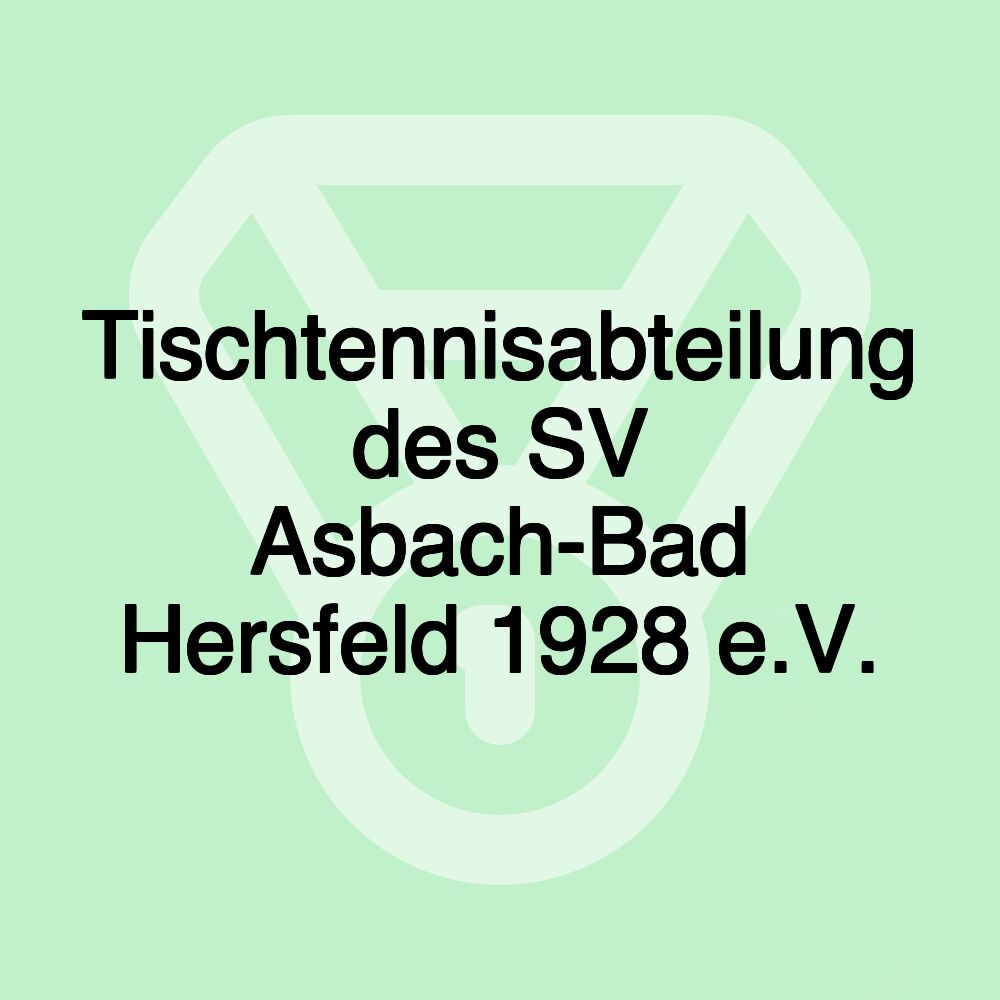 Tischtennisabteilung des SV Asbach-Bad Hersfeld 1928 e.V.