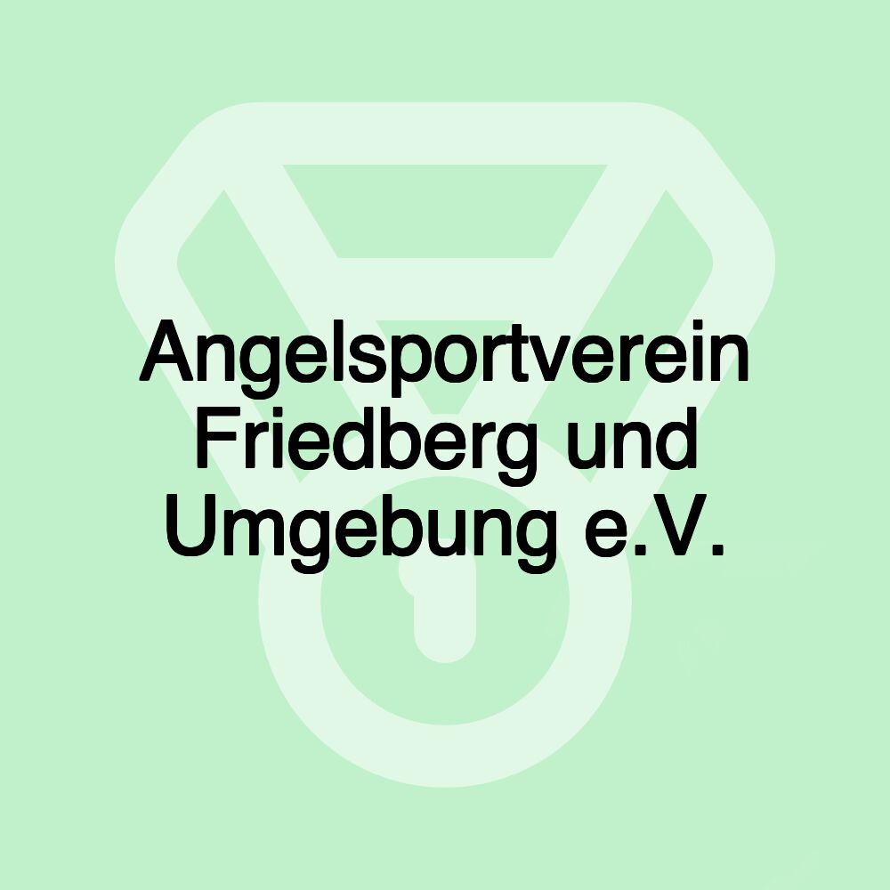 Angelsportverein Friedberg und Umgebung e.V.